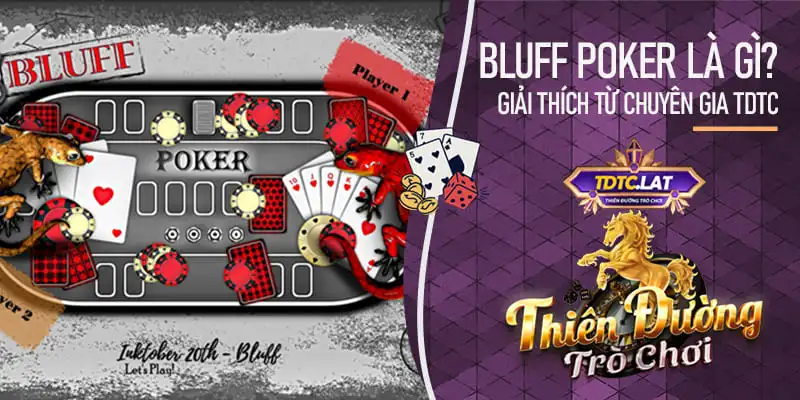 đấu trí trong bluff poker là gì? tdtc - thiên đường trò chơi giải thích cặn kẽ