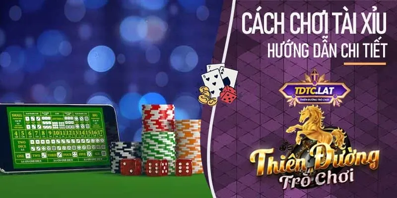 tìm hiểu cách chơi tài xỉu tại cổng game TDTC - Thiên đường trò chơi