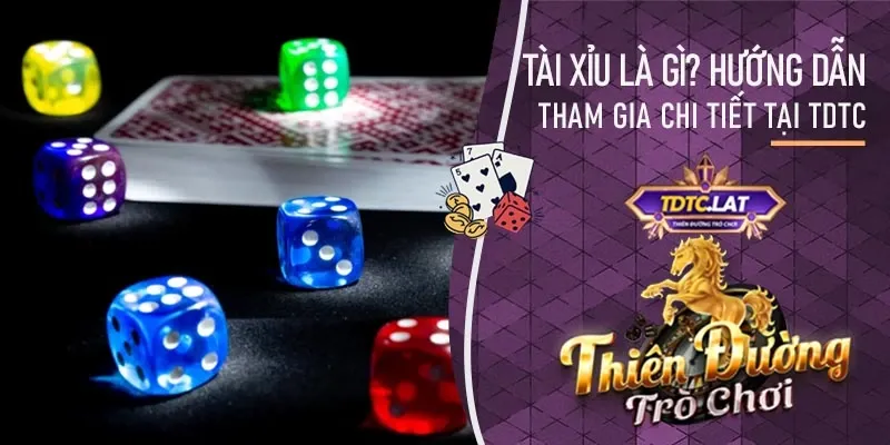 tài xỉu là gì? giải thích chi tiết nhất từ cổng game TDTC - Thiên đường trò chơi