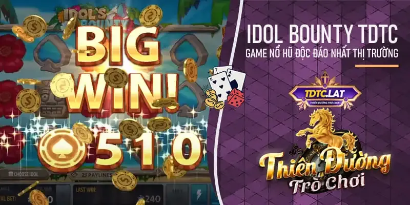 Idol Bounty TDTC - Thiên đường trò chơi