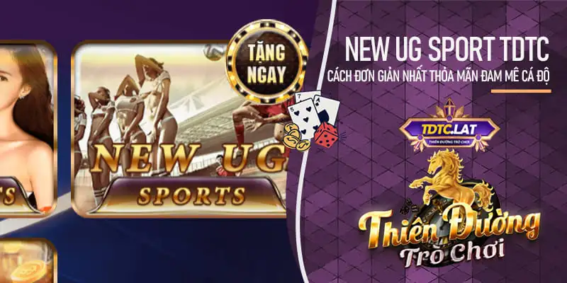 New UG Sport TDTC - Thiên đường trò chơi