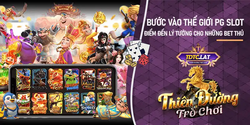 PG Slot TDTC - Thiên đường trò chơi