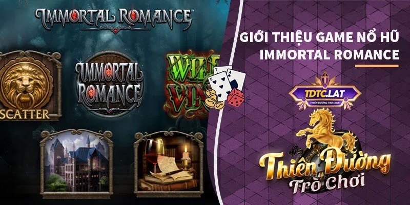 immortal romance tdtc thiên đường trò chơi