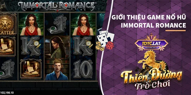 immortal romance tdtc thiên đường trò chơi