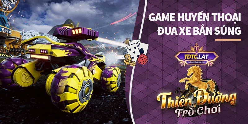 game đua xe bắn súng tdtc thiên đường trò chơi