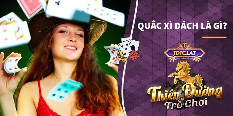 quắc xì dách tdtc thiên đường trò chơi