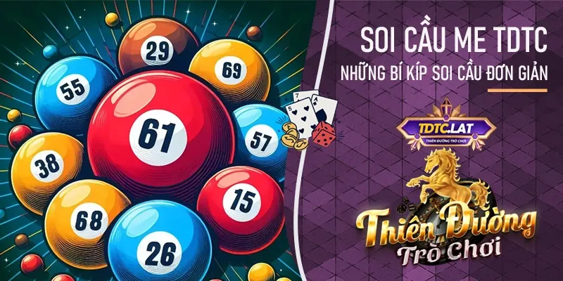 TDTC - thiên đường trò chơi chia sẻ soi cầu me