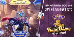 Nổ hũ Avengers TDTC - Thiên đường trò chơi